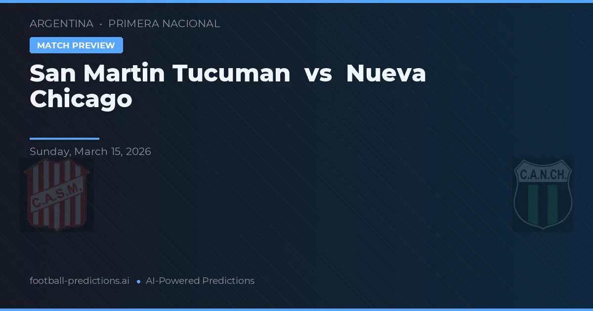 San Martín Tucumán vs Nueva Chicago — typy i zapowiedź meczu