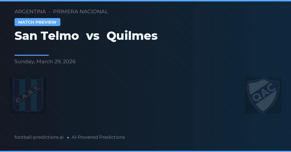 San Telmo vs Quilmes — typy i zapowiedź meczu