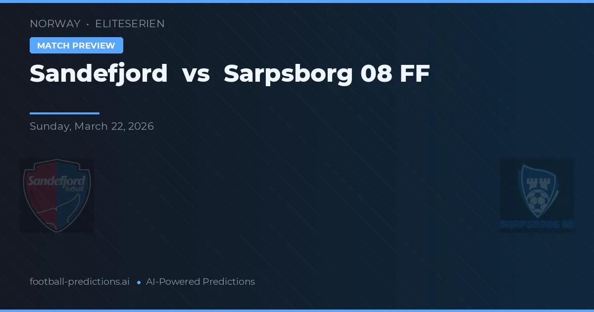 Sandefjord vs Sarpsborg 08 FF — typy i zapowiedź meczu
