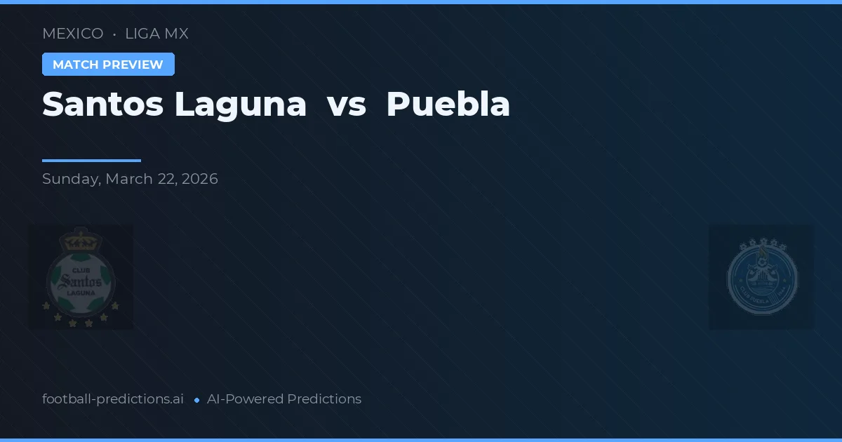 Santos Laguna vs Puebla — typy i zapowiedź meczu