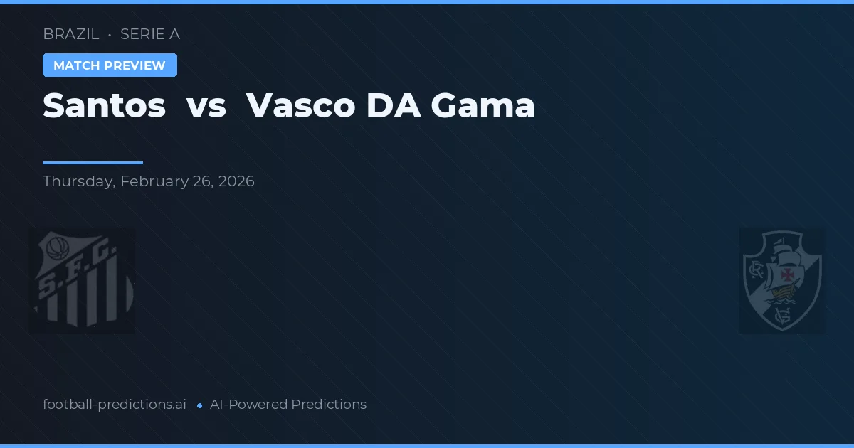 Santos vs Vasco da Gama — typy i zapowiedź meczu