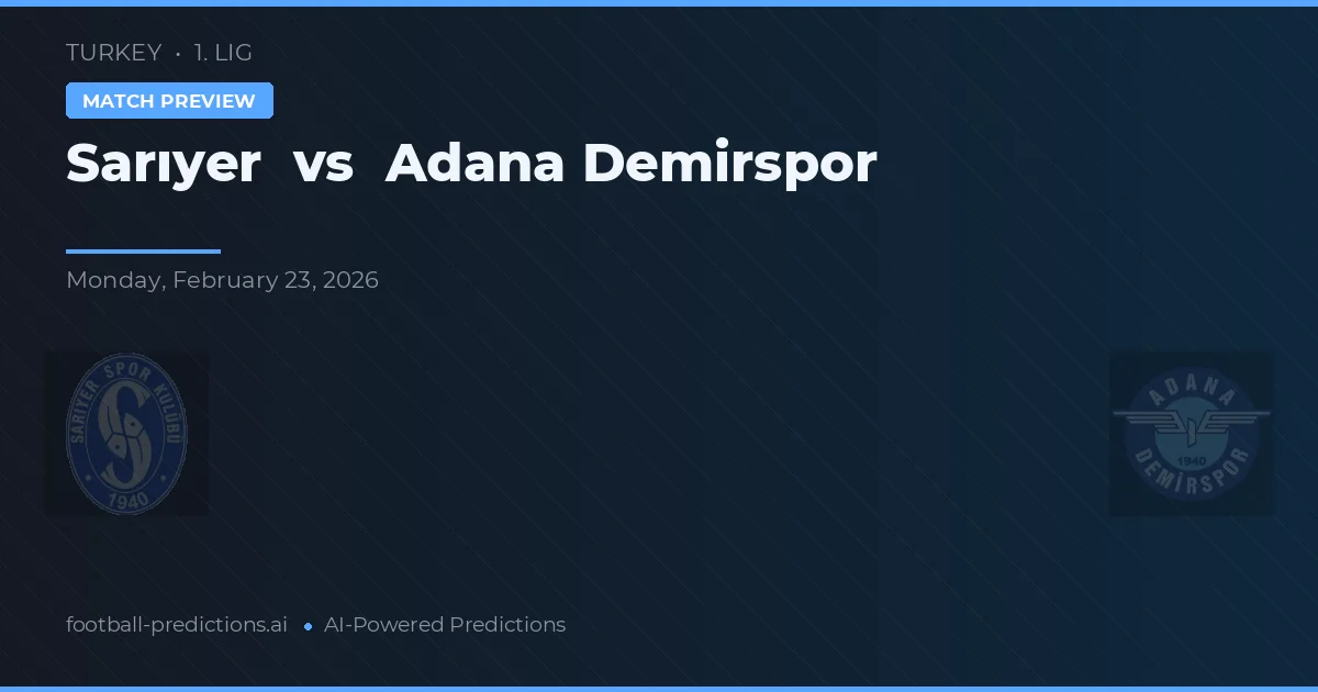 Sarıyer vs Adana Demirspor — typy i zapowiedź meczu