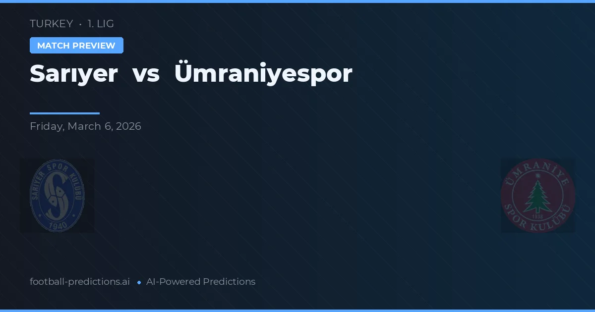 Sarıyer vs Ümraniyespor — typy i zapowiedź meczu