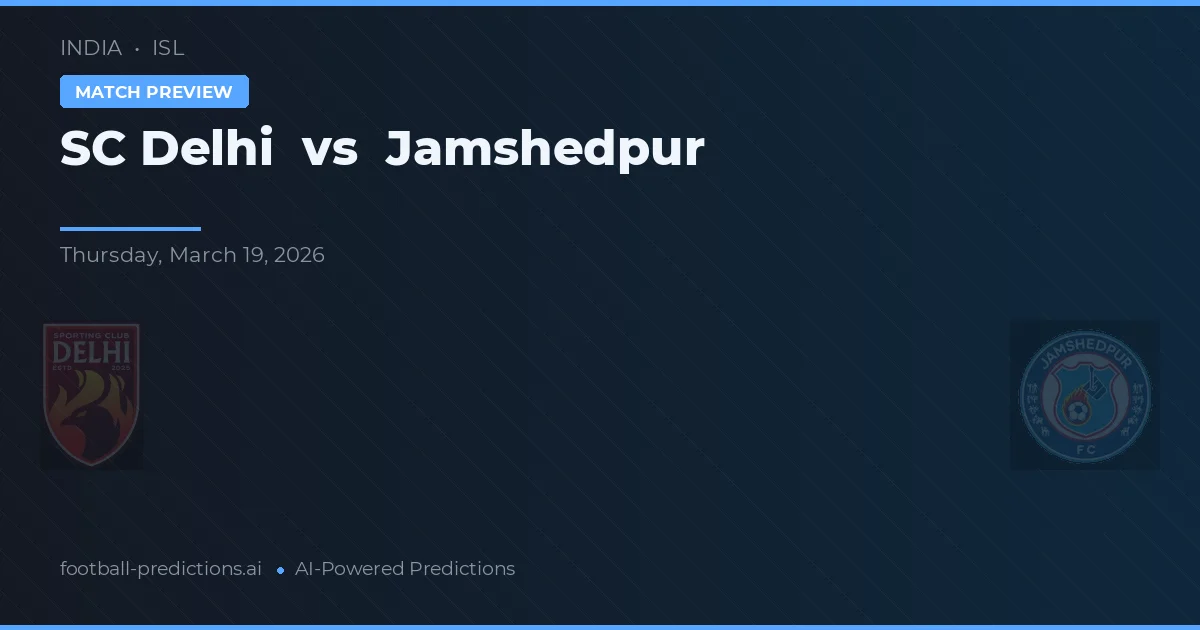 SC Delhi vs Jamshedpur — typy i zapowiedź meczu