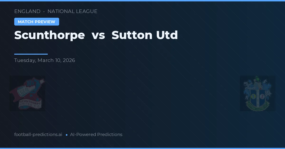 Scunthorpe vs Sutton United — typy i zapowiedź meczu