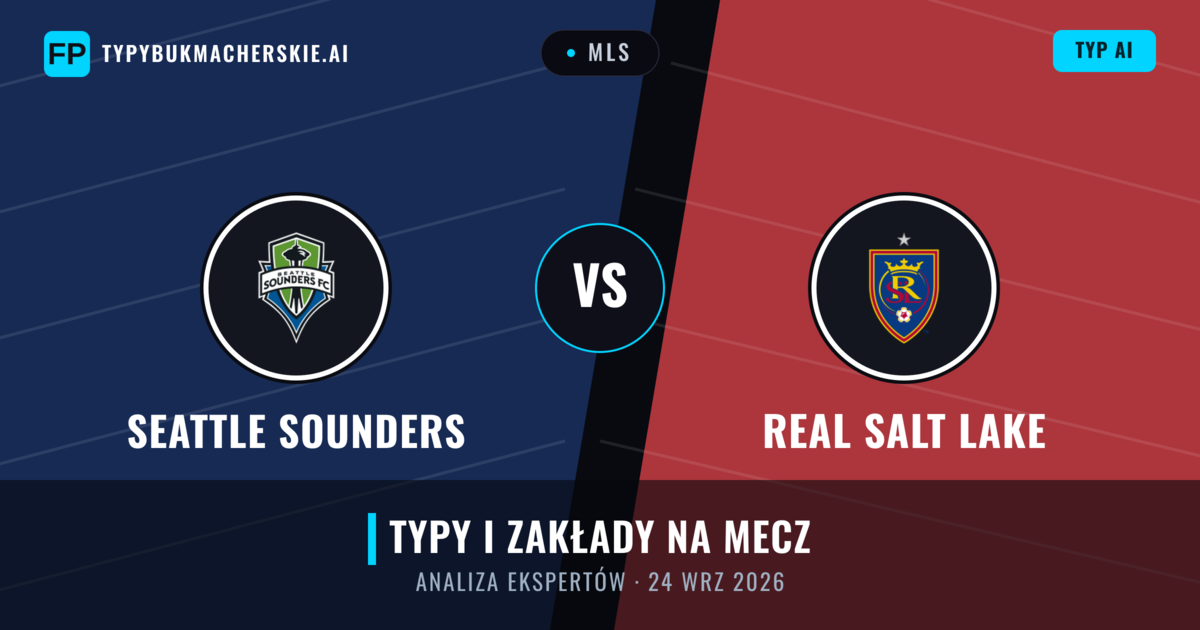 Seattle Sounders vs Real Salt Lake — typy i zapowiedź meczu