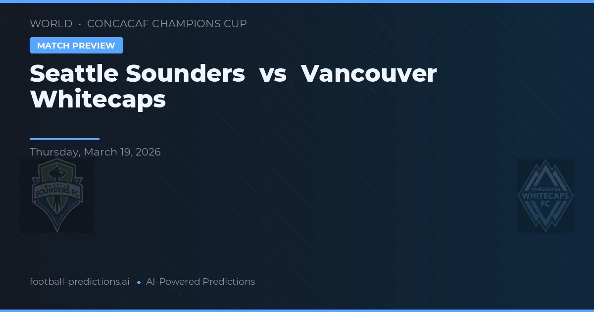 Seattle Sounders vs Vancouver Whitecaps — typy i zapowiedź meczu