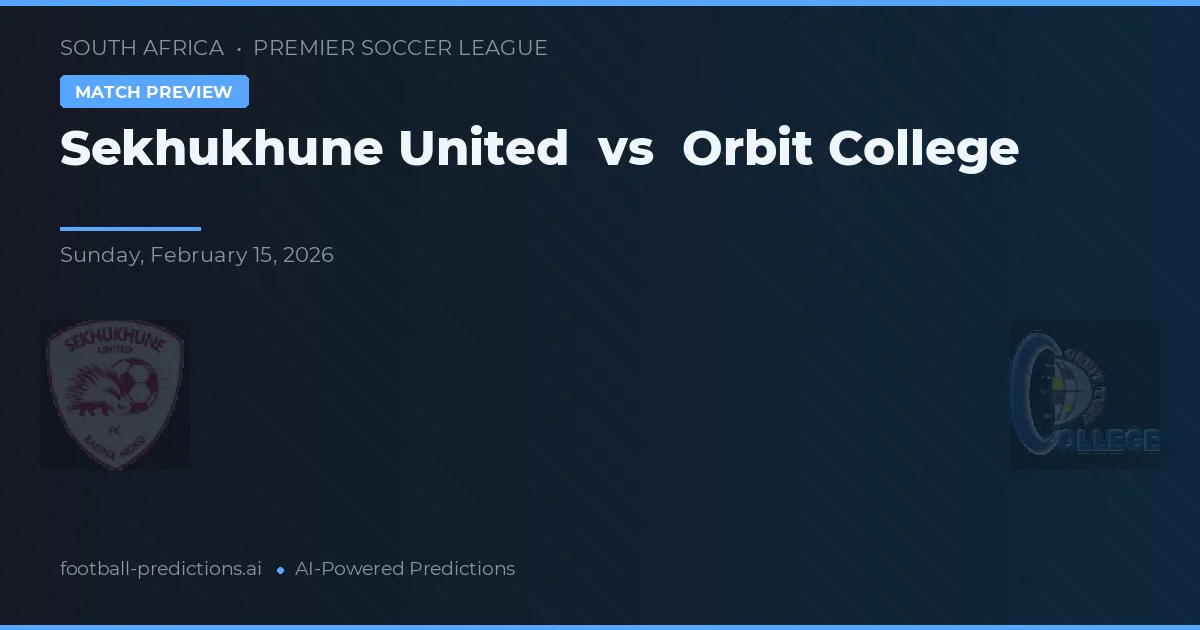 Sekhukhune United vs Orbit College — typy i zapowiedź meczu