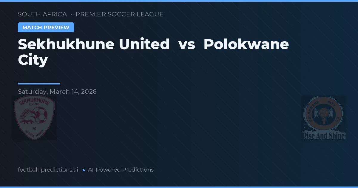 Sekhukhune United vs Polokwane City — typy i zapowiedź meczu
