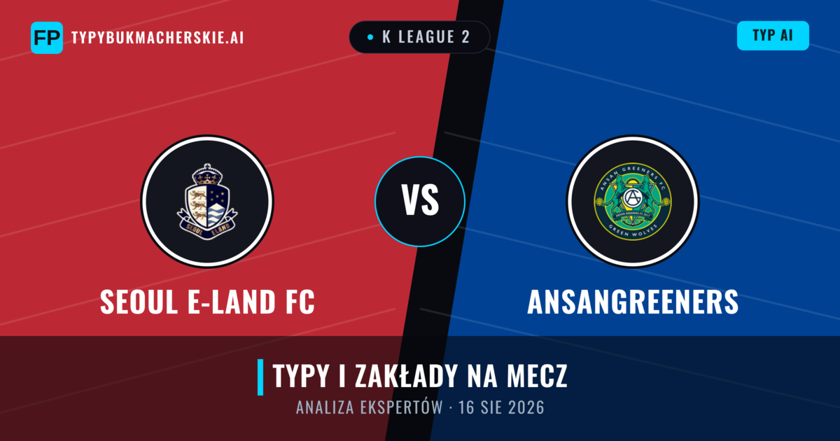 Seoul E-Land FC vs Ansangreeners — typy i zapowiedź meczu