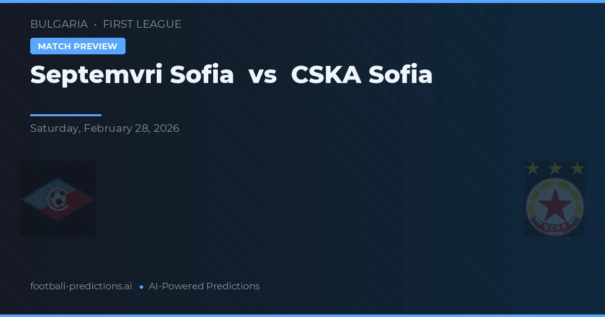 Septemvri Sofia vs CSKA Sofia — typy i zapowiedź meczu