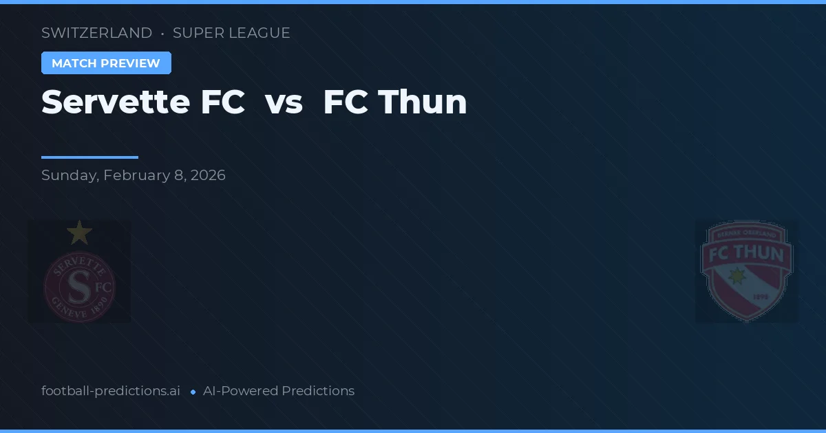 Servette FC vs FC Thun — typy i zapowiedź meczu