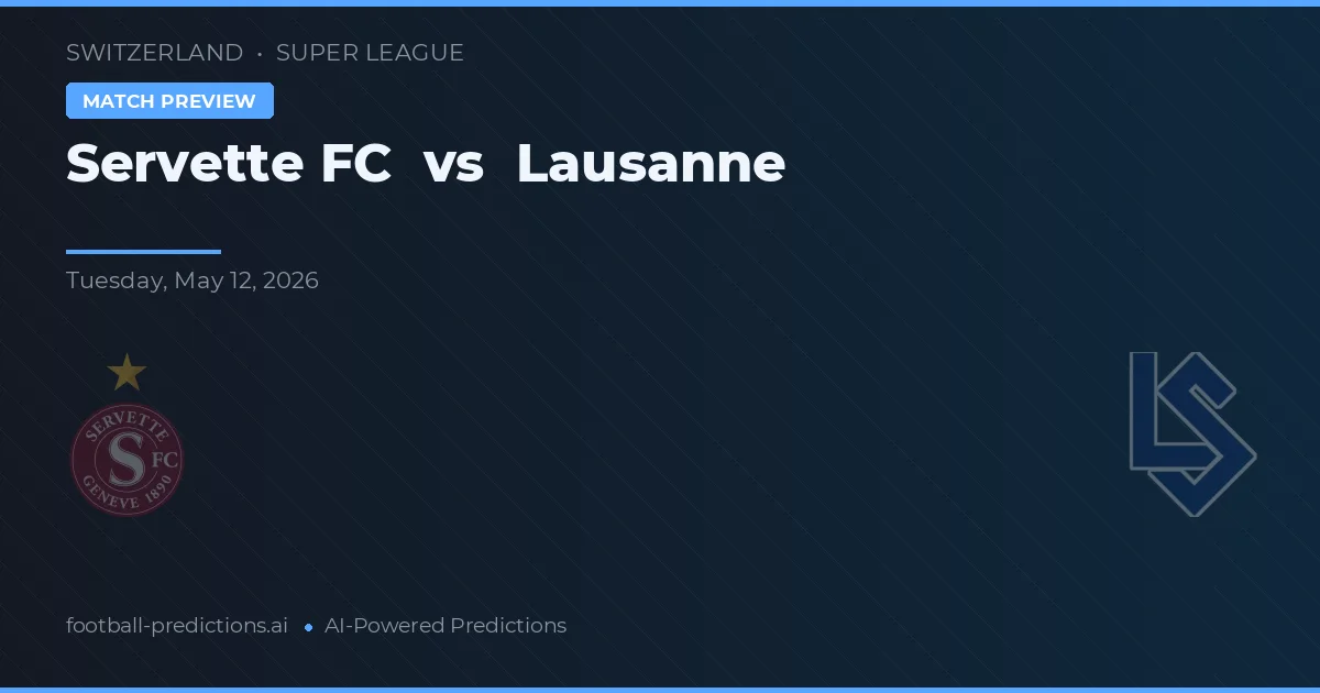Servette FC vs Lausanne — typy i zapowiedź meczu