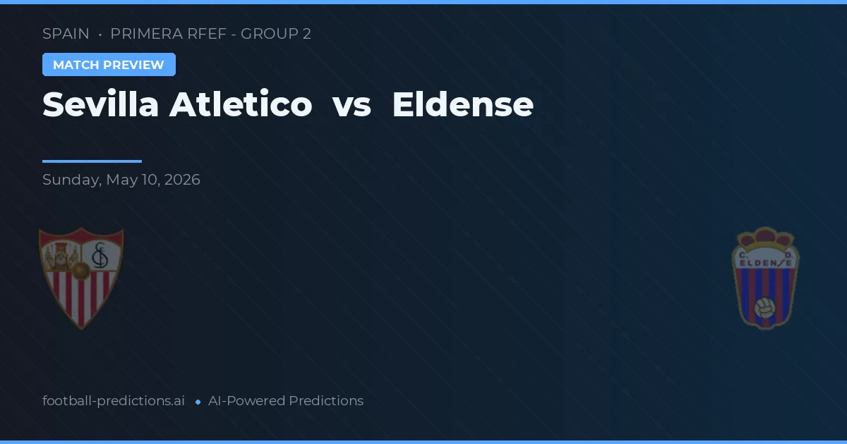 Sevilla Atlético vs Eldense — typy i zapowiedź meczu