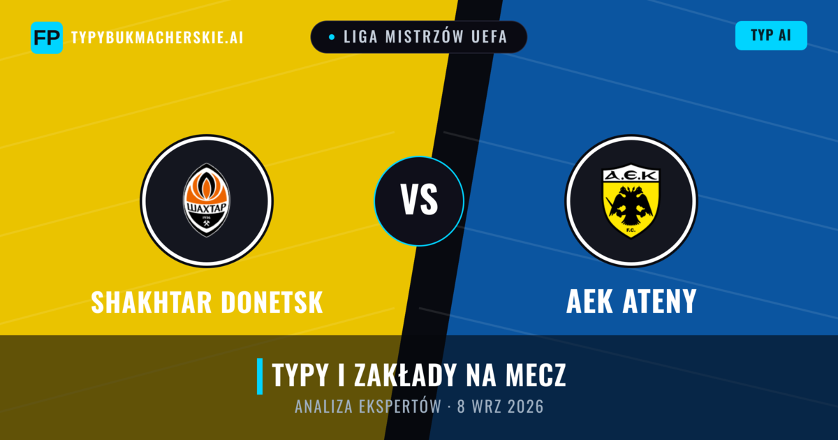 Shakhtar Donetsk vs AEK Ateny — typy i zapowiedź meczu