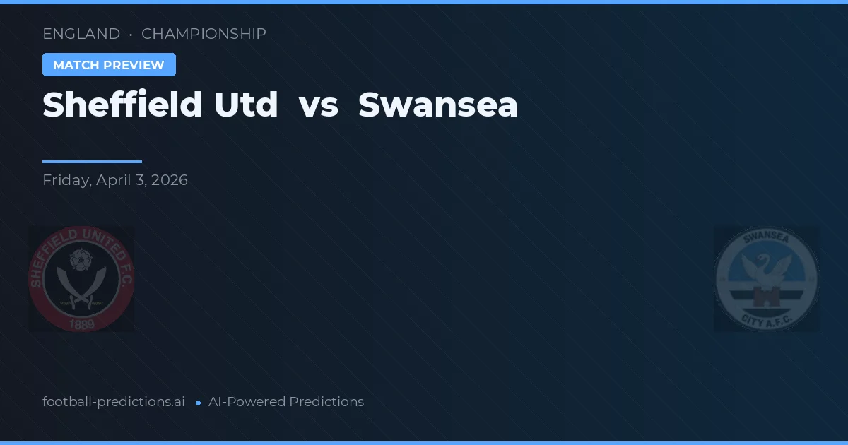 Sheffield Utd vs Swansea — typy i zapowiedź meczu