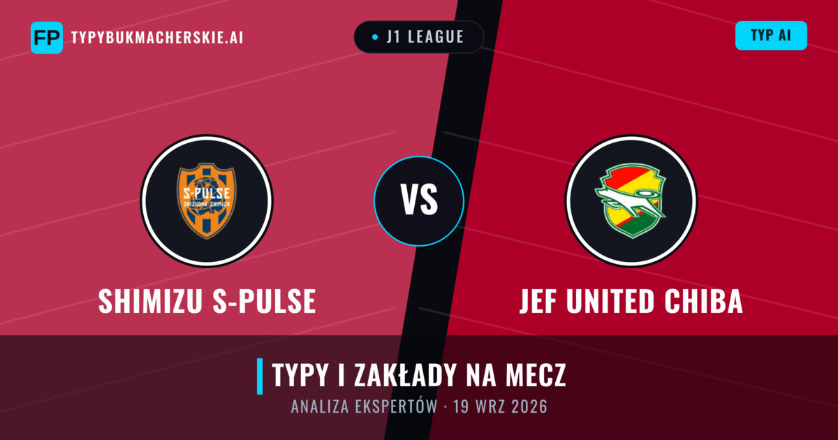 Shimizu S-Pulse vs JEF United Chiba — typy i zapowiedź meczu