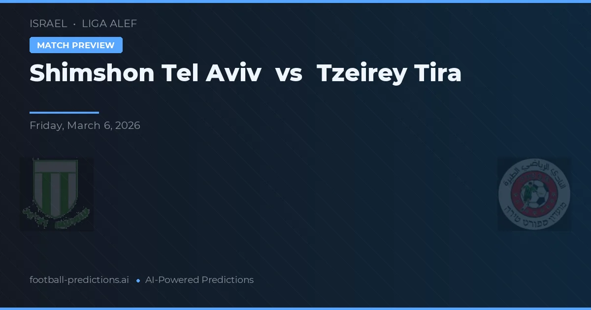 Shimshon Tel Awiw vs Tzeirey Tira — typy i zapowiedź meczu