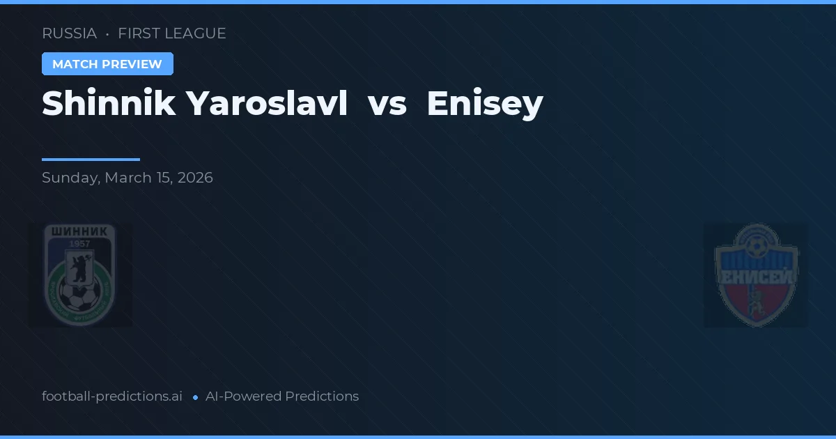 Shinnik Jekaterynburg vs Enisey — typy i zapowiedź meczu
