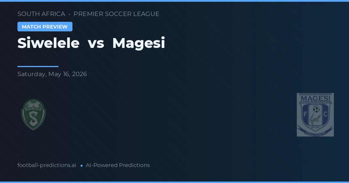 Siwelele vs Magesi — typy i zapowiedź meczu