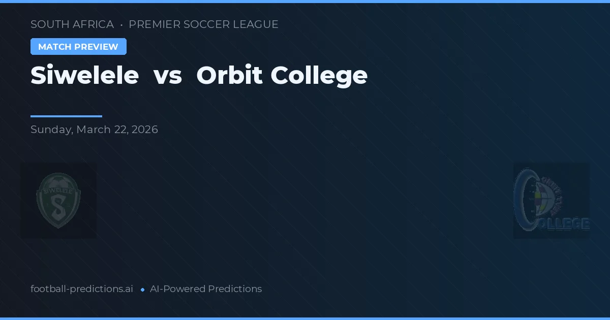 Siwelele vs Orbit College — typy i zapowiedź meczu