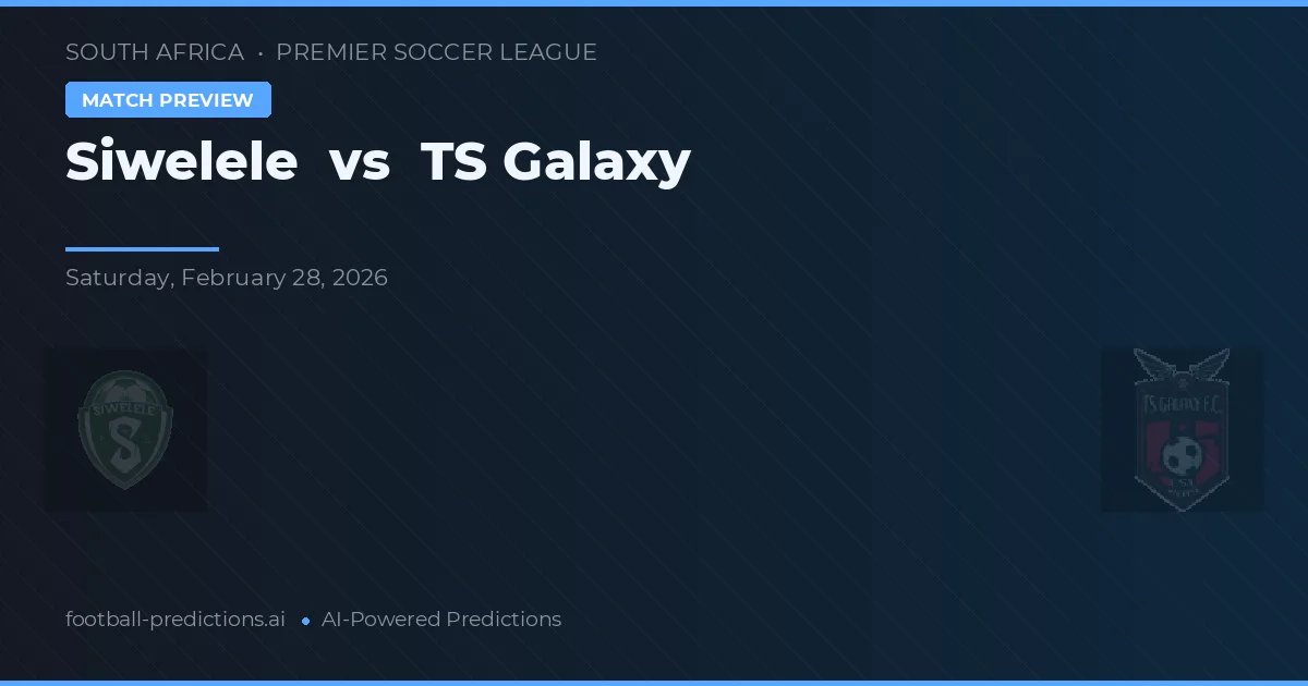 Siwelele vs TS Galaxy — typy i zapowiedź meczu