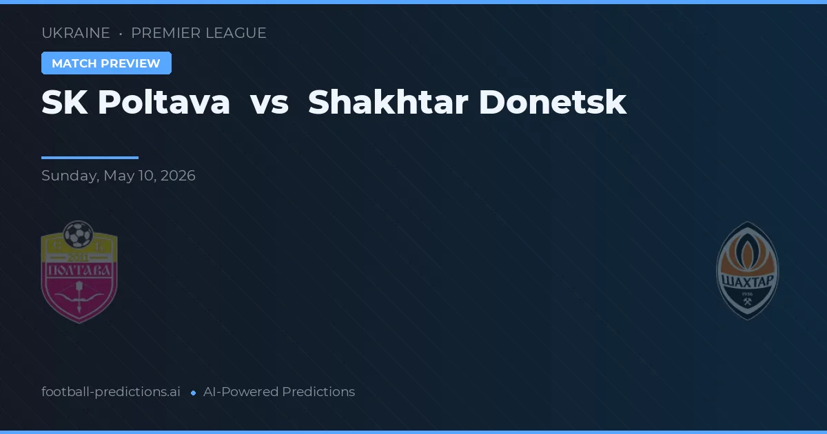SK Poltava vs Shakhtar Donetsk — typy i zapowiedź meczu