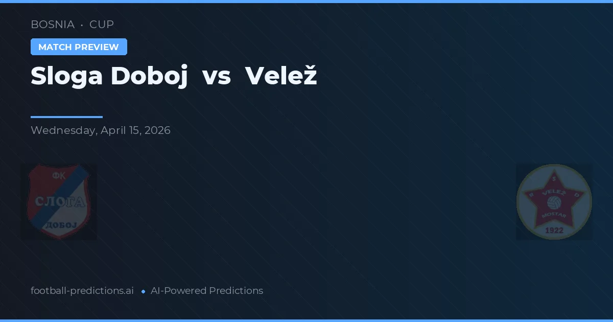Sloga Doboj vs Velež — typy i zapowiedź meczu