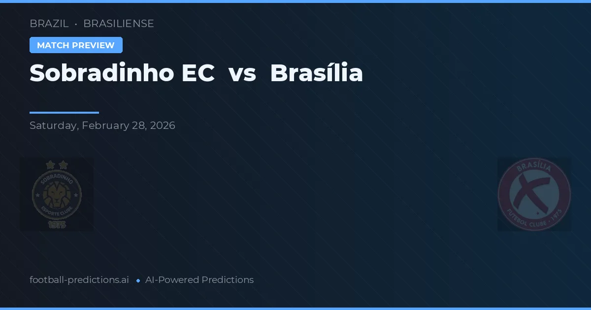 Sobradinho EC vs Brasília — typy i zapowiedź meczu