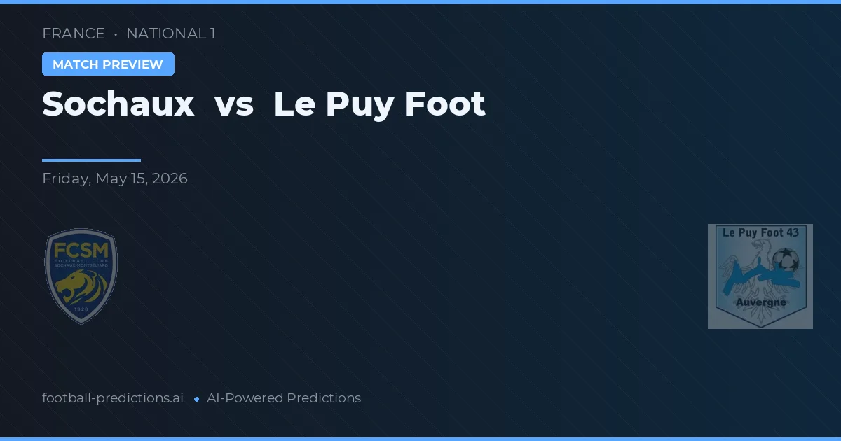 Sochaux vs Le Puy Foot — typy i zapowiedź meczu