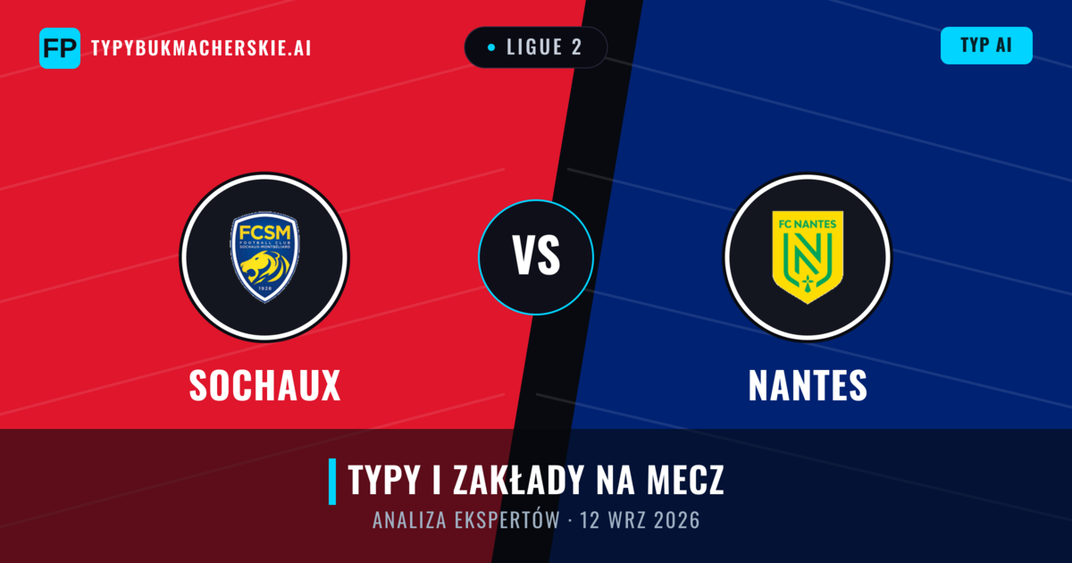 Sochaux vs Nantes — typy i zapowiedź meczu