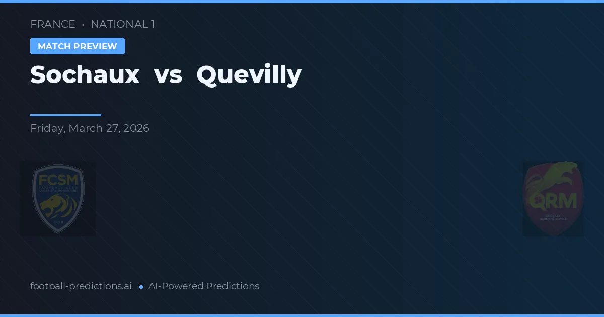 Sochaux vs Quevilly — typy i zapowiedź meczu