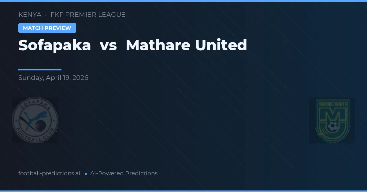 Sofapaka vs Mathare United — typy i zapowiedź meczu