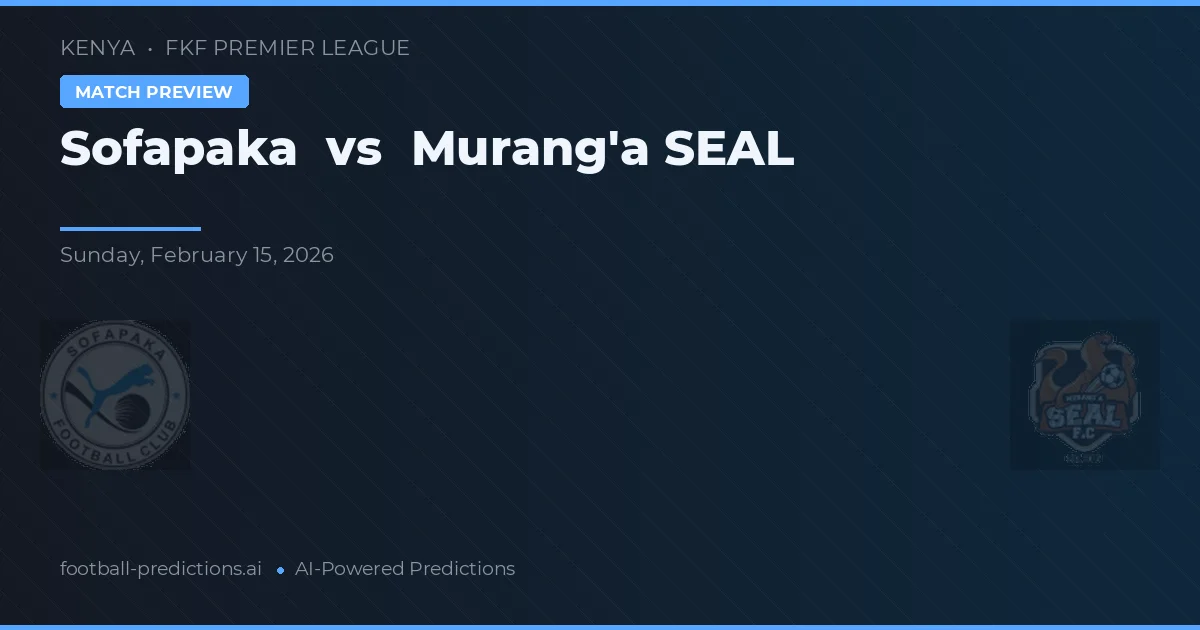 Sofapaka vs Murang'a SEAL — typy i zapowiedź meczu