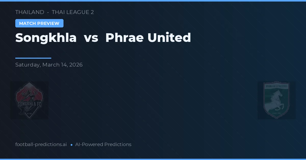 Songkhla vs Phrae United — typy i zapowiedź meczu