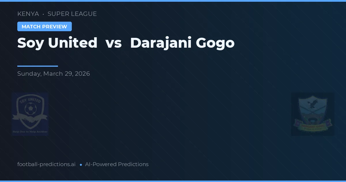 Soy United vs Darajani Gogo — typy i zapowiedź meczu