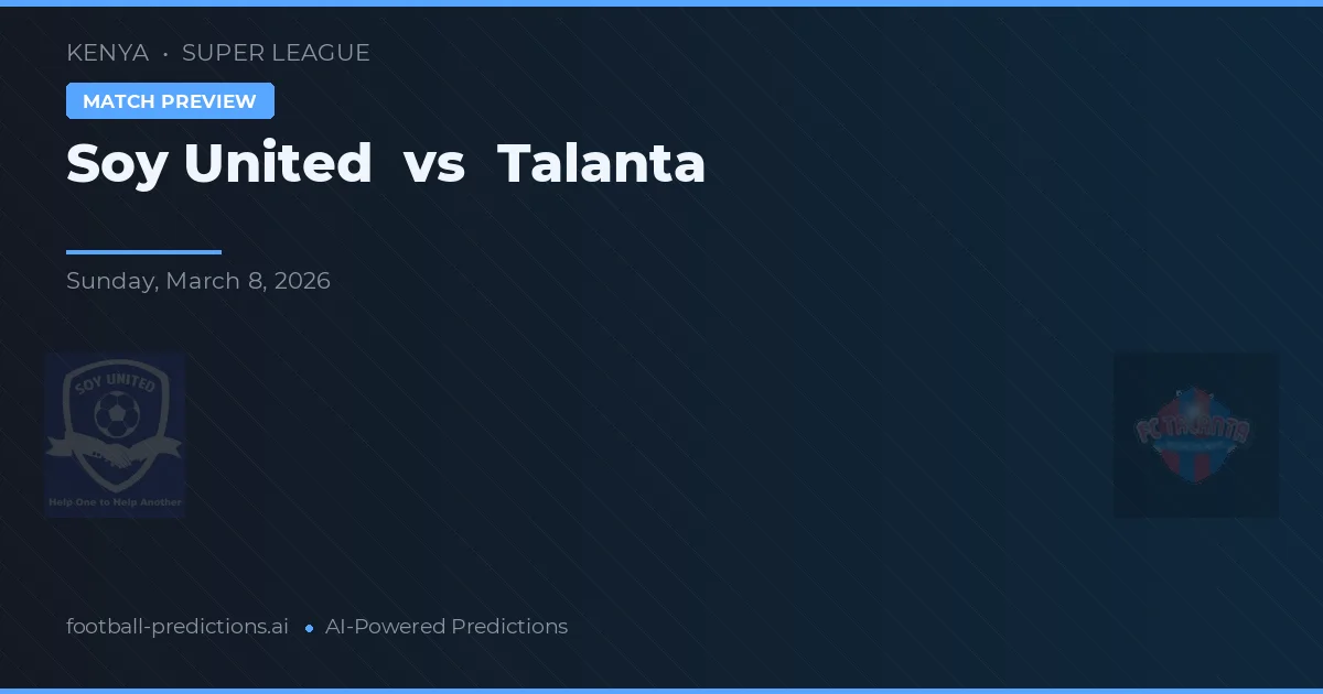 Soy United vs Talanta — typy i zapowiedź meczu
