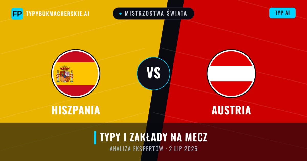 Hiszpania vs Austria — typy i zapowiedź meczu