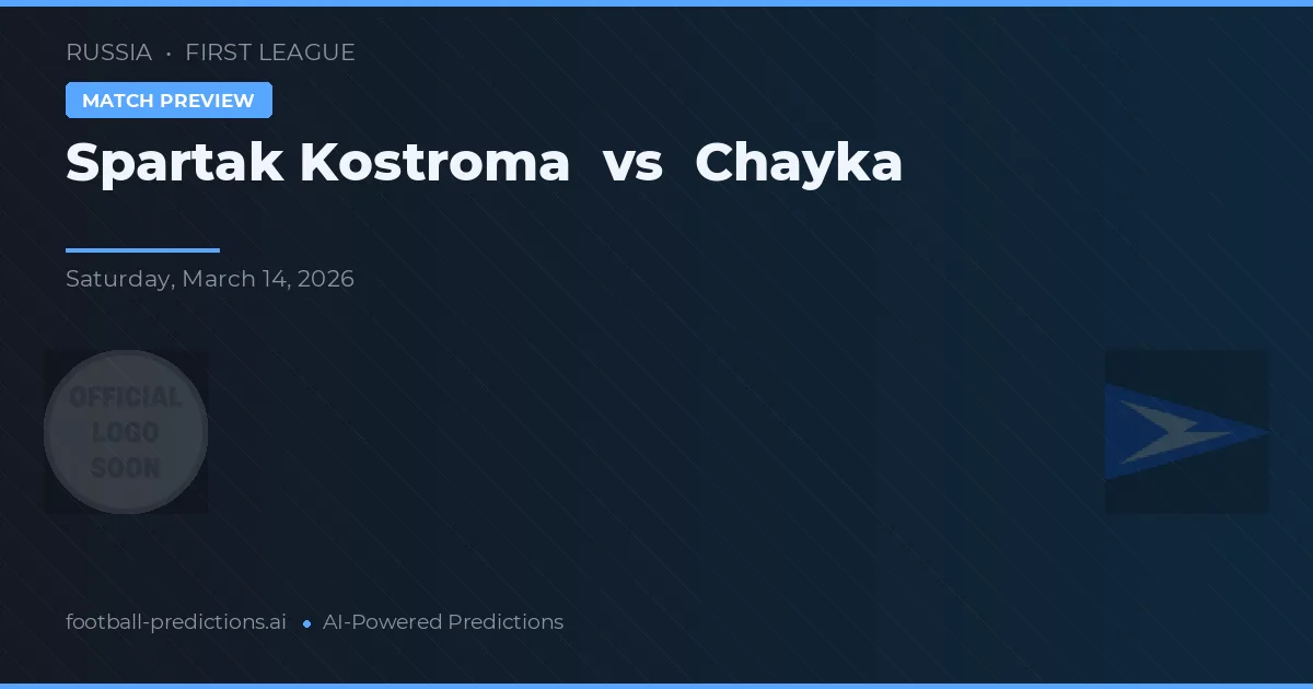 Spartak Kostroma vs Chayka — typy i zapowiedź meczu