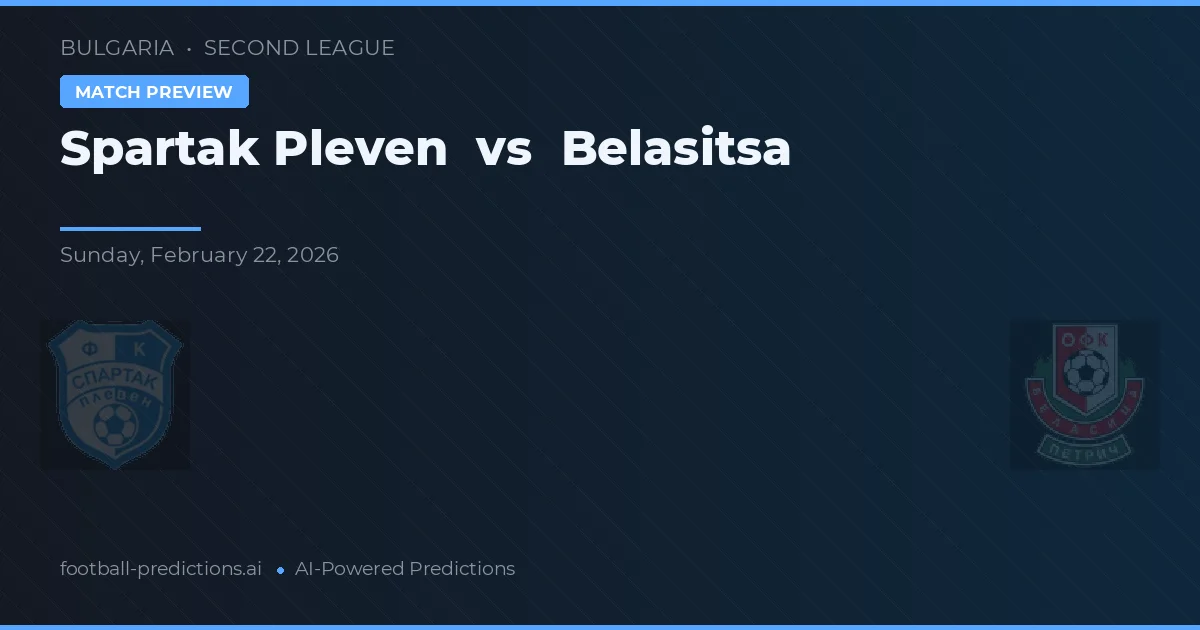Spartak Pleven vs Belasitsa — typy i zapowiedź meczu