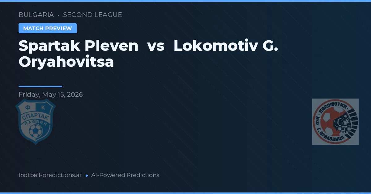 Spartak Pleven vs Lokomotiv G. Oryahovitsa — typy i zapowiedź meczu