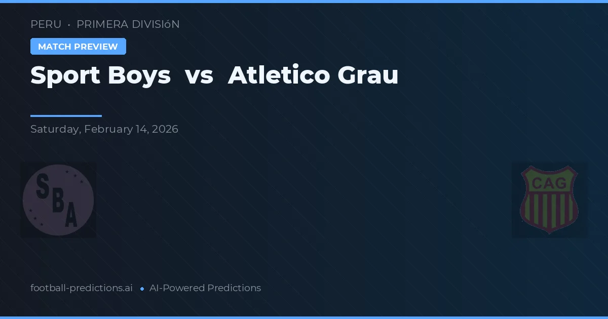 Sport Boys vs Atlético Grau — typy i zapowiedź meczu