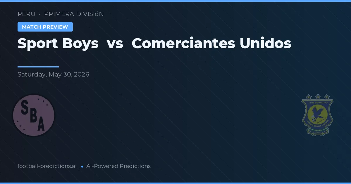 Sport Boys vs Comerciantes Unidos — typy i zapowiedź meczu