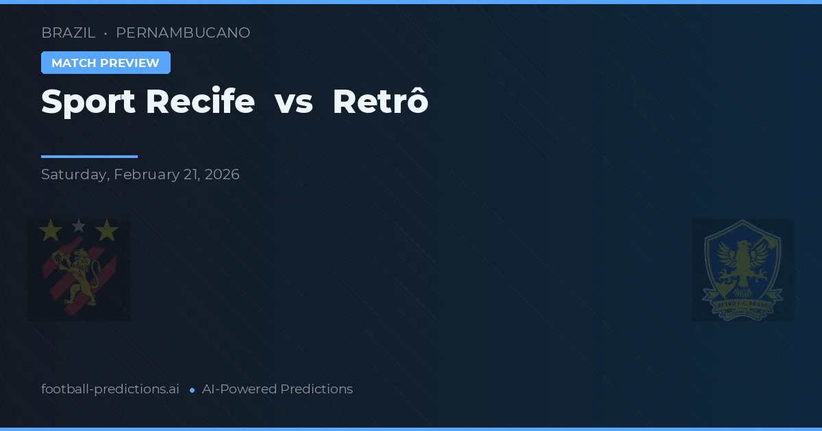 Sport Recife vs Retrô — typy i zapowiedź meczu