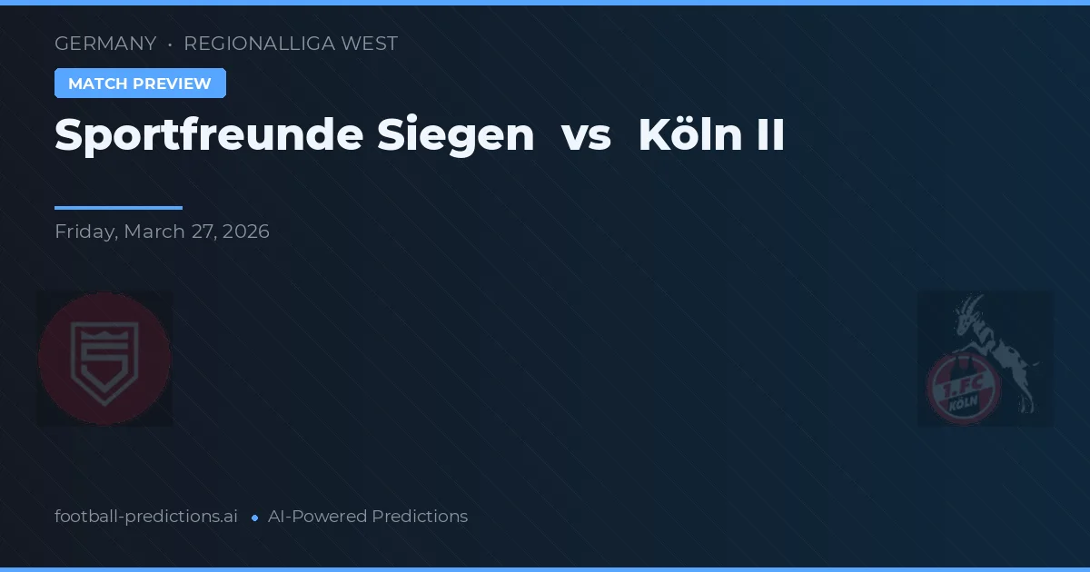 Sportfreunde Siegen vs Köln II — typy i zapowiedź meczu
