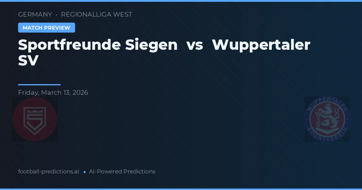Sportfreunde Siegen vs Wuppertaler SV — typy i zapowiedź meczu