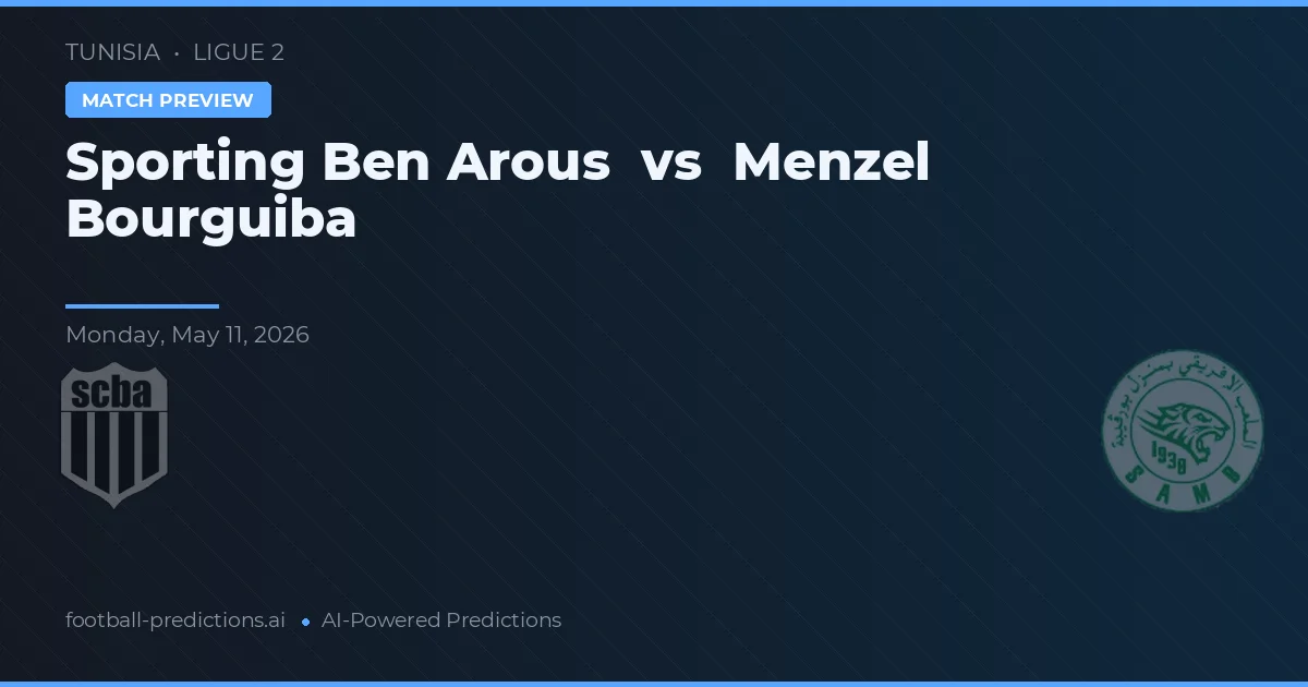 Sporting Ben Arous vs Menzel Bourguiba — typy i zapowiedź meczu