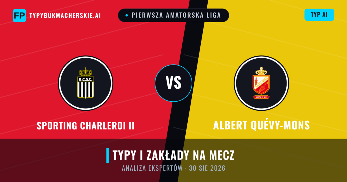 Sporting Charleroi II vs Albert Quévy-Mons — typy i zapowiedź meczu