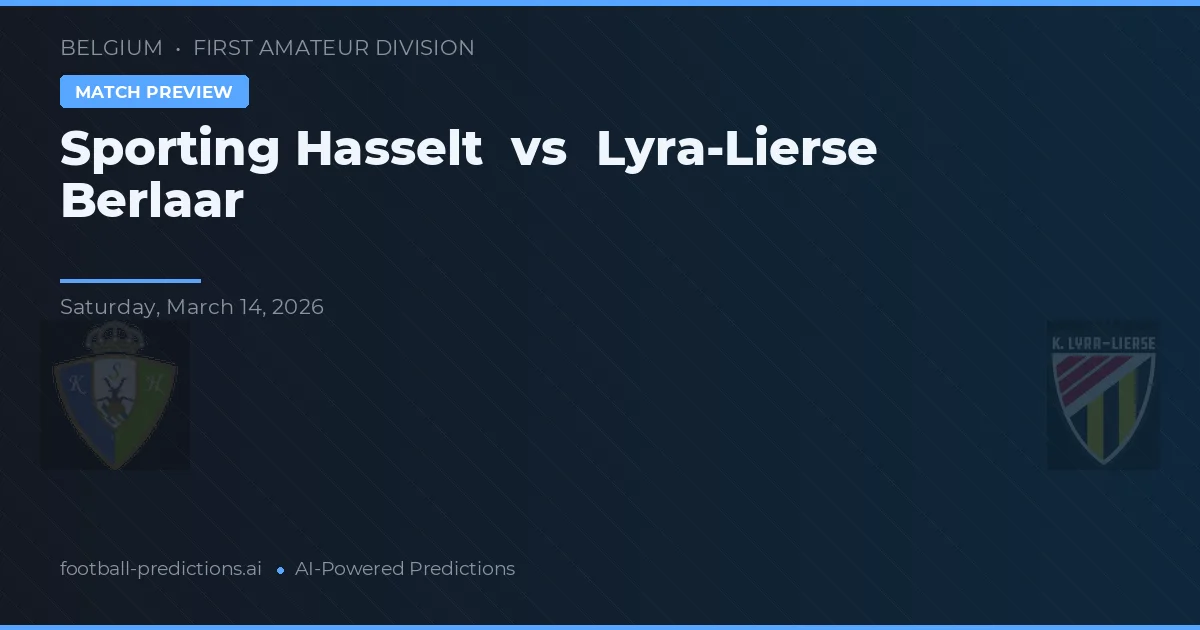Sporting Hasselt vs Lyra-Lierse Berlaar — typy i zapowiedź meczu