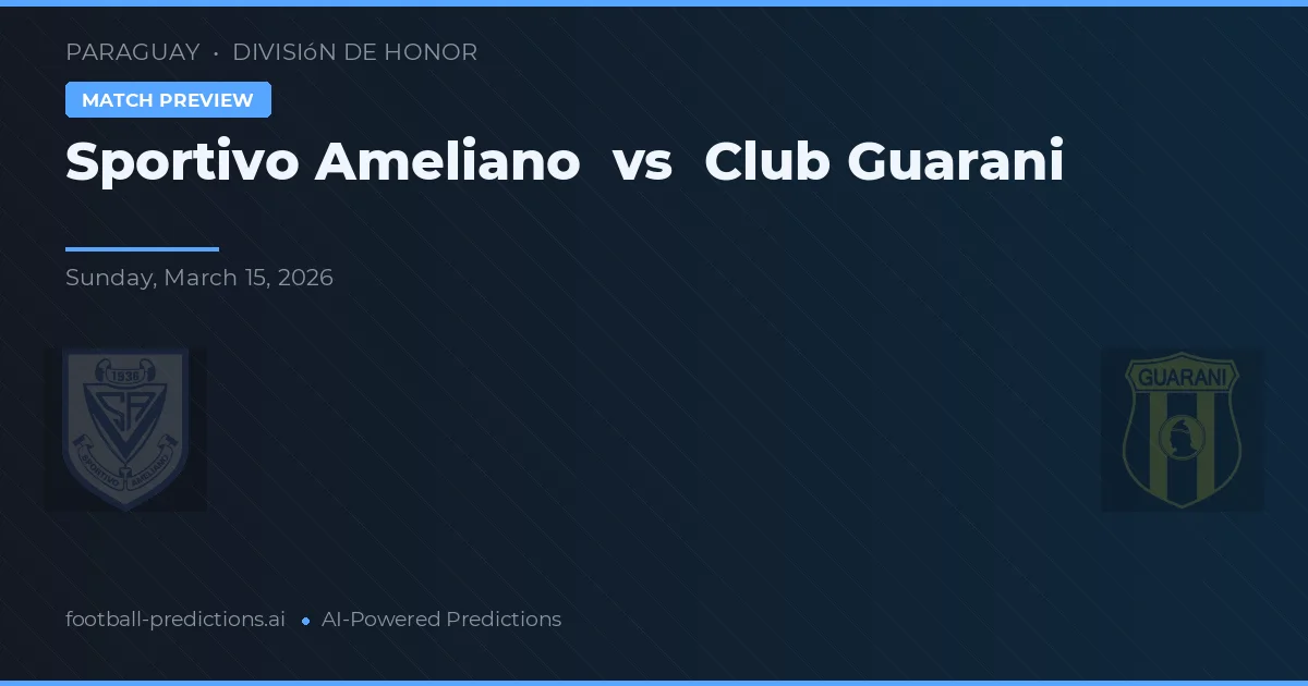 Sportivo Ameliano vs Club Guarani — typy i zapowiedź meczu